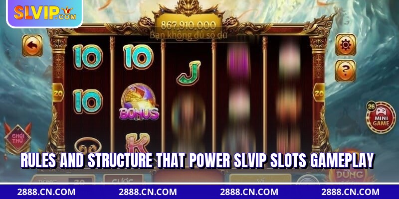 Rules and structure that power slvip slots gameplay